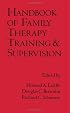 Handbook of Family Therapy Training and Supervision