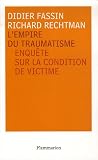 L'Empire du traumatisme enquete sur la condition de victime