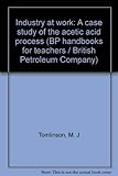 Industry at work : a case study of the acetic acid process