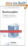 Pocket Business: Businessplan: Geldgeber �berzeugen und zielgerichtet planen