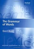 The Grammar Of Words: An Introduction to Linguistic Morphology (Oxford Textbooks in Linguistics)