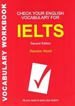 Check Your English Vocabulary for IELTS: All You Need to Pass Your Exams (Vocabulary Workbook)