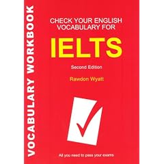 Check Your English Vocabulary for IELTS: All You Need to Pass Your Exams (Vocabulary Workbook)