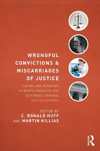 Wrongful Convictions and Miscarriages of Justice: Causes and Remedies in North American and European Criminal Justice Systems (Criminology and Justice Studies)