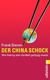 Produkt-Bild: Der China-Schock: Wie Peking sich die Welt gef&uuml;gig macht
