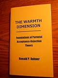 The warmth dimension : foundations of parental acceptance-rejection theory