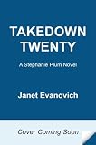 Takedown Twenty: A Stephanie Plum Novel