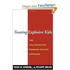 Treating Explosive Kids: The Collaborative Problem-solving Approach