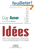 Id�es : 100 techniques de cr�ativit� pour les produire et les g�rer