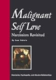 Malignant Self-Love: Narcissism Revisited (Sam Vaknin)