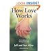 How Love Works: A new approach to lasting partnership
