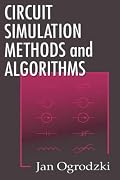 Circuit Simulation Methods and Algorithms (Electronic Engineering Systems)