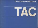 The Architects Collaborative 1945 - 1965. - Walter u. a. (Hrsg.) Gropius