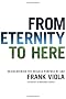 From Eternity to Here: Rediscovering the Ageless Purpose of God