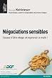 N�gociations sensibles : Cessez d'�tre otage et reprenez la main