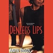 Denzel's Lips | [Anita Diggs]