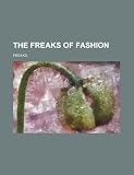 9781231642504: The freaks of fashion