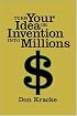 Turn Your Idea or Invention into Millions