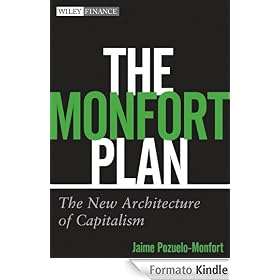 The Monfort Plan: The New Architecture of Capitalism (Wiley Finance)