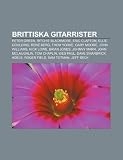 Brittiska gitarrister: Peter Green, Ritchie Blackmore, Eric Clapton, Ellie Goulding, René Berg, Thom Yorke, Gary Moore, John Williams (Swedish Edition)