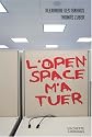 L'Open Space m'a tuer