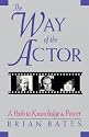 The Way of the Actor: A Path to Knowledge & Power