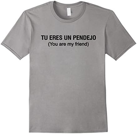 Men's Tu Eres un Pendejo Funny Shirt XL Slate