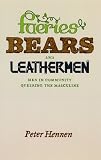 Faeries, Bears, and Leathermen: Men in Community Queering the Masculine