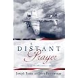 A DISTANT PRAYER - Miracles of the 49th Combat Mission by Joseph; Borrowman, Jerry Banks