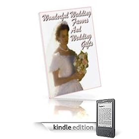 Wonderful Wedding Favors And Wedding Gifts - Guide To Making Your Own Wedding Favors And Gifts