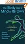 The Body Has a Mind of Its Own: How Body Maps in Your Brain Help You Do (Almost) Everything Better