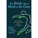 The Body Has a Mind of Its Own: How Body Maps in Your Brain Help You Do (Almost) Everything Better