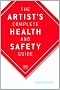 The Artist's Complete Health and Safety Guide