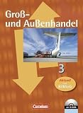 Gro&szlig;- und Au&szlig;enhandel: Band 3 - Fachkunde mit CD-ROM - Hans-Peter von den Bergen, Christian Fritz, Ute Morgenstern, Michael Piek, Josef Schnettler