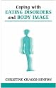 Coping with Eating Disorders and Body Image (Overcoming Common Problems)