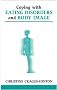 Coping with Eating Disorders and Body Image (Overcoming Common Problems)
