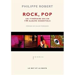 Rock, Pop, Un Itin�raire bis en 140 albums essentiels