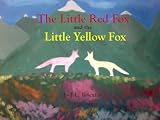 The Little Red Fox and the Little Yellow Fox (The Adventures of the Little Red Fox)