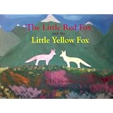 The Little Red Fox and the Little Yellow Fox (The Adventures of the Little Red Fox)