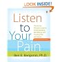 Listen to Your Pain: The Active Person's Guide to Understanding, Identifying, and Treating Pain and Injury