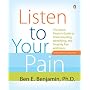 Listen to Your Pain: The Active Person's Guide to Understanding, Identifying, and Treating Pain and Injury