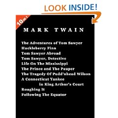 10 Books in 1: Adventures of Tom Sawyer-Huckleberry Finn-Tom Sawyer Abroad-Tom Sawyer, Detective-Life on the Mississippi-Prince & Pauper-Tragedy of Pudd'nhead Wilson-Connecticut Yankee in King Arthur'