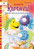 Basteln f�r Karneval: Verr�ckte Ideen f�r die f�nfte Jahreszeit