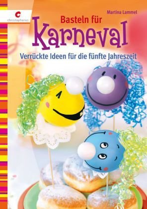 christophorus Basteln f&uuml;r Karneval: Verr&uuml;ckte Ideen f&uuml;r die f&uuml;nfte Jahreszeit