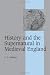 History and the Supernatural in Medieval England (Cambridge Studies in Medieval Life and Thought: Fourth Series)