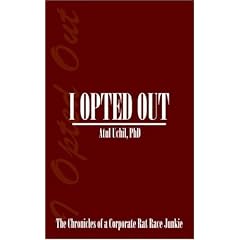 I Opted Out: The Chronicles of a Corporate Rat Race Junkie