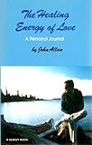 The healing energy of love : a personal journal