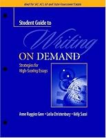 A Student Guide to Writing on Demand: Strategies for High-Scoring Essays