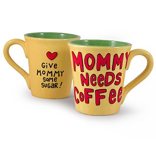 Mommy Needs Coffee Mug by Our Name Is Mud