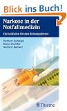 Narkose in der Notfallmedizin: Ein Leitfaden f�r den Rettungsdienst